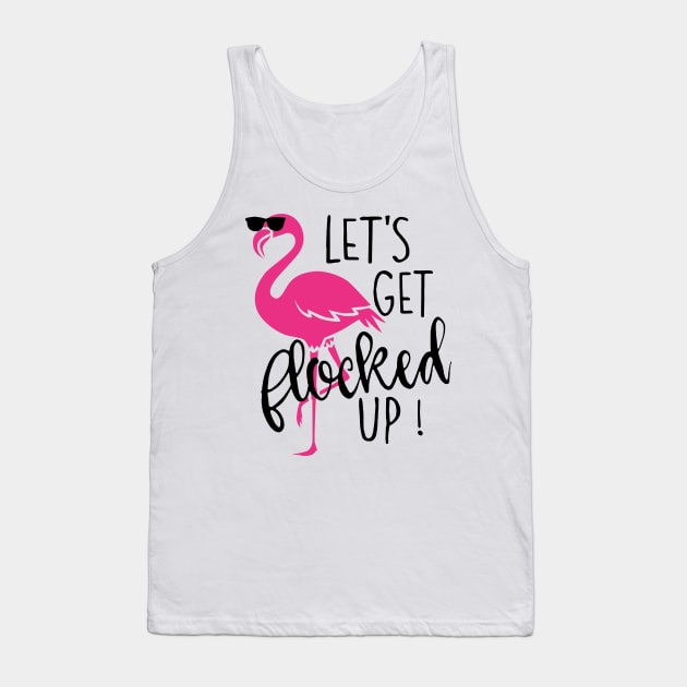 Let's Get Flocked Up Flamingo Tank Top by Rumsa